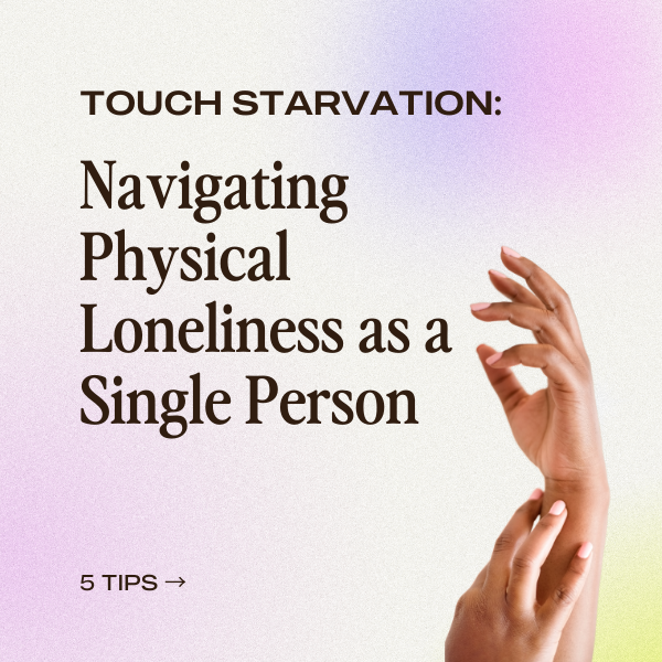 Hands on gradient background with title Touch Starvation: Navigating Physical Loneliness as a Single Person