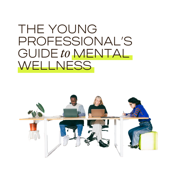 People working around a table. Text reads "The Young Professional's Guide to Mental Wellness"