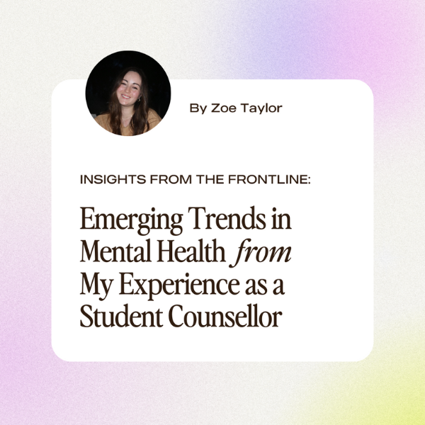 Blog Image: Emerging Trends in Mental Health from My Experience as a Student Counsellor